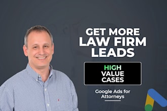 get you qualified law firm and attorney leads via google ads