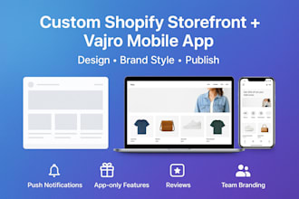 custom shopify storefront, vajro mobile app, ios, android, design publish