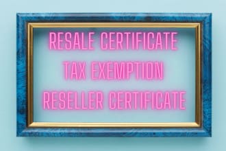 resale certificate, reseller certificate, seller permit, sales tax exemption