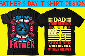create happy fathers day tshirt design for you in 24 hours
