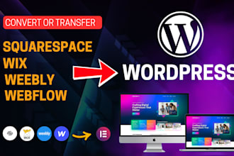 migrate wix, webflow, weebly, squarespace website to wordpress