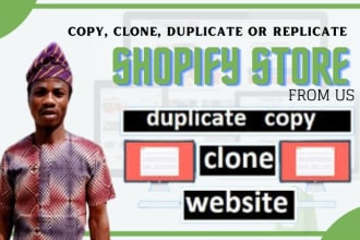 transfer, clone, copy, replicate, migrate website to shopify, shopify to shopify