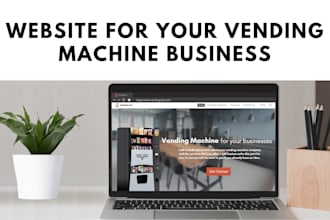 Best Price!  design a website for your vending machine business