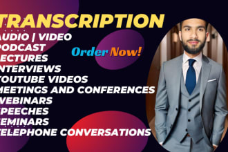 do interview transcription and transcribe audios and transcribe videos