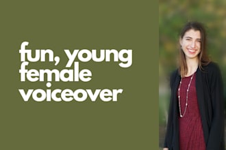 record a fun, young female voiceover