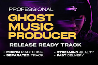 be your professional ghost music producer in any genre