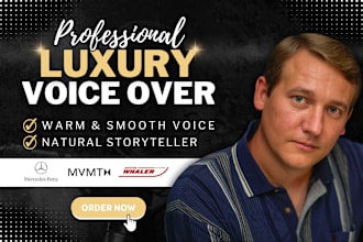 record a smooth male voice over for luxury lifestyle