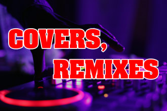 create an original and unique cover or remix for any song