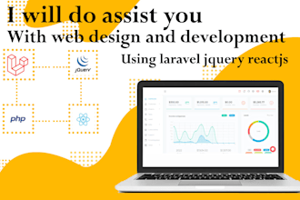 assist you with web design and development using laravel, jquery, reactjs