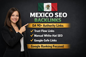 build high trust flow authority mexican backlinks with manual SEO for mexico