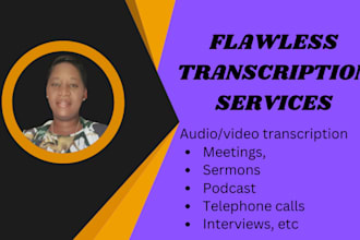 provide flawless transcription service