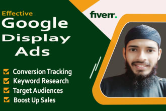 set up effective google display ads and dynamic remarketing  campaigns manage