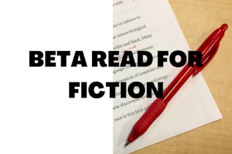beta read your fiction and give honest feedback on plot, characters, and pacing