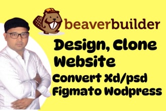 design, clone website using beaver builder convert  psd figma to beaver builder