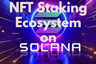 create nft staking ecosystem on solana blockchain