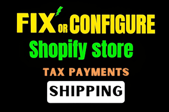 create design shopify customize store configure tax setup shipping payment fast