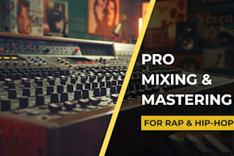 professionally mix and master your rap and hip hop songs