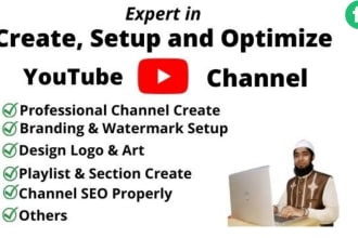 create, setup, and optimize professional youtube channel