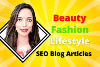 write remarkable SEO articles for beauty, fashion and lifestyle blog