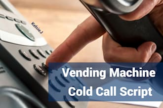 write a cold calling script for your vending machine sales pitch