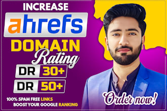 increase da domain authority up to 70 and ahrefs dr 70 plus