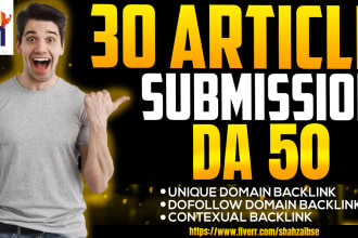 do 30 unique article submissions with backlinks on high da