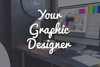 be your graphic designer
