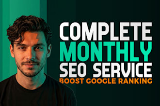 provide complete monthly SEO service for google rankings