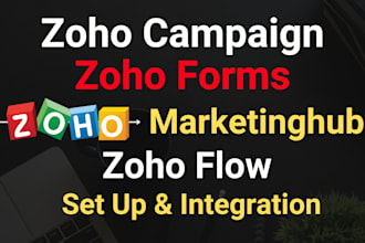 setup zoho campaigns, zoho forms, marketing hubs, zoho flow