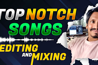 edit,cut and mix song professionally for your perfomance