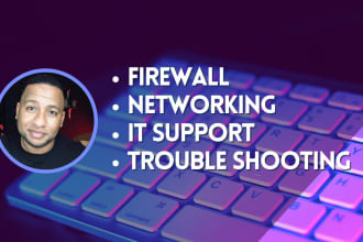 solve your networking or firewalls problems count on me