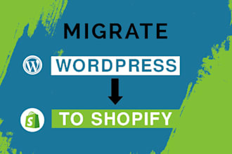 migrate wordpress to shopify and woo commerce to shopify
