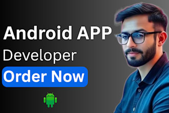 be your android app developer for android app development