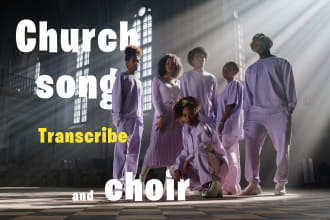 transcribe  your song in sheet music for choir