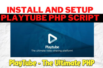 install playtube PHP website codecanyon script and do setup customization work
