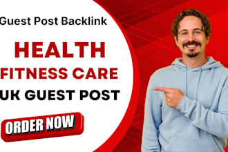 publish health fitness care article to provide UK guest post backlink