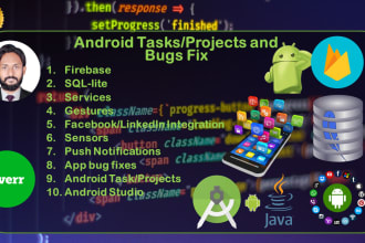 do android tasks, projects and bugs fixing in android studio