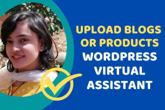 upload or optimize blogs as wordpress VA virtual assistant