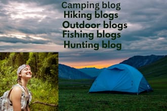 write camping blogs, hiking, fishing, outdoor blogs, hunting, and fishing