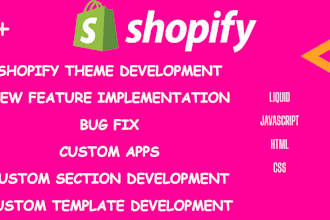 do shopify development, changes, add new features and bug fix