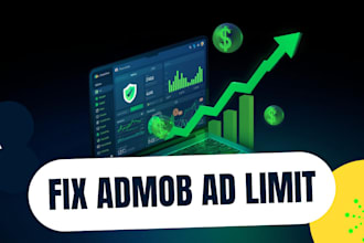 give consultancy to fix admob app ads limit issues and increase earning