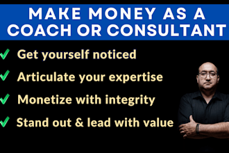 help you make money as a coach or consultant and be your business coach