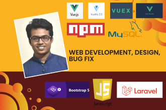 do bug fixes and custom website development using vuejs, vuetify, laravel