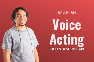 be your male voice for a latin american spanish acting role