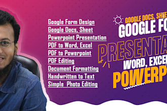 do powerpoint presentation, google form design, scanned pdf to text