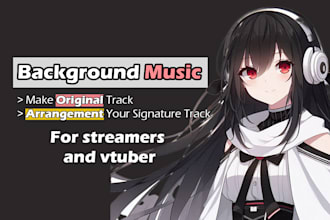 compose or arrange your vtuber bgm with any genre