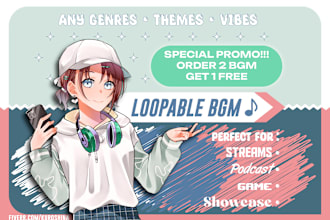 produce loopable bgm for vtuber youtuber streamer anyone