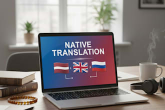 translate from english to russian and latvian as native speaker