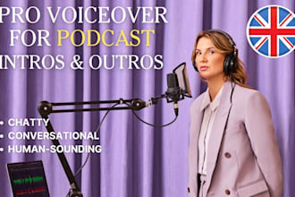record a standout british podcast intro and outro