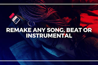 remake and recreate any beat or instrumental for you
